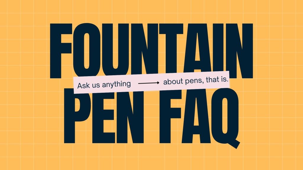 Yellow background mimicking graph paper with a title that reads Fountain Pen FAQ and a subtitle that encourages viewers and readers to ask Pen Chalet anything about luxury pens. 